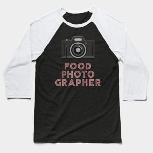 Food photographer Baseball T-Shirt